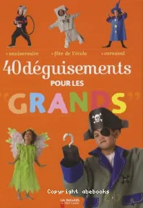 40 Déguisements à faire soi-même