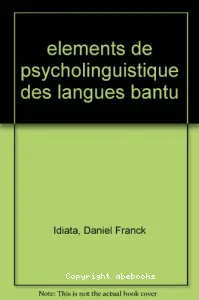 Eléments de psycholinguistique bantu