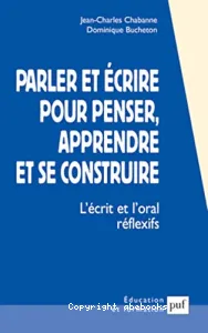 Parler et écrire pour penser, apprendre et se construire