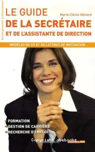 Le guide de la secrétaire et de l'assistante de direction