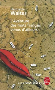 L'aventure des mots français venus d'ailleurs