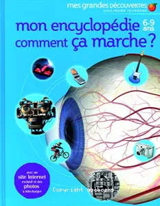 Mon encyclopédie comment ça marche 6-9 ans