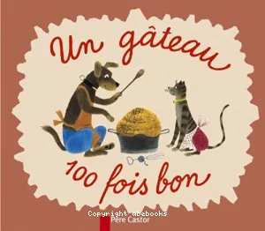 Un gâteau 100 fois bon