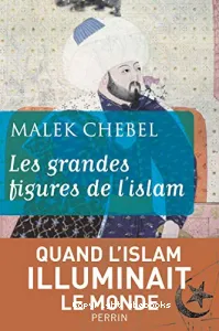 Les grandes figures de l'Islam