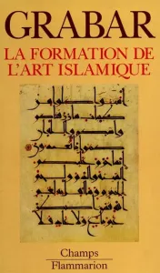 Formation de l'art islamique (La)