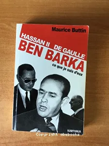 Hassan II, de Gaulle, Ben Barka