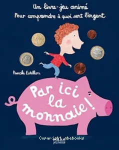 Par ici la monnaie !