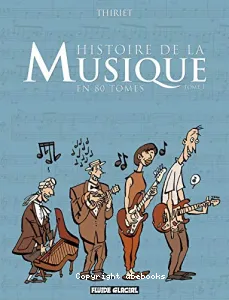 Histoire de la musique en 80 tomes Tome 1