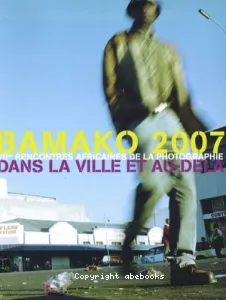 Bamako 2007, dans la ville et au-delà