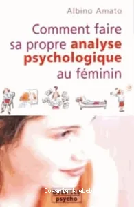 Comment faire sa propre analyse psychologique au féminin