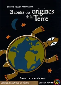 21 contes des origines de la Terre