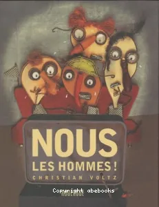 Nous les hommes !