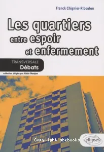 Les quartiers, entre espoir et enfermement