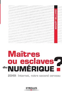 Maîtres ou esclaves du numérique