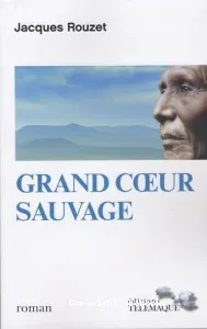 Grand coeur sauvage