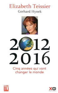 2012-2016 Cinq années qui vont changer le monde