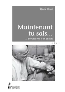 Maintenant tu sais