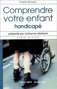 Comprendre votre enfant handicapé