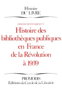 Histoire des bibliothèques publiques en France de la Révolution à 1939