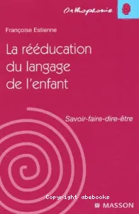 Rééducation du langage chez l'enfant (La)