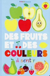 Des fruits et des couleurs à sentir