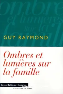 Ombres et lumières sur la famille