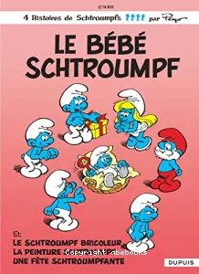 Le Bébé Schtroumpf ; (et) le Schtroumpf bricoleur ; La Peinture Schtroumpf ; Une Fête schtroumpfante