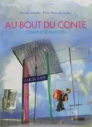 Au bout du conte - 5 films d'animation