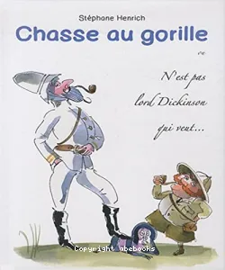 Chasse au gorille ou N'est pas lord Dickinson qui veut..