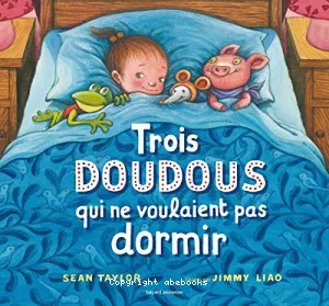 Trois doudous qui ne voulaient pas dormir