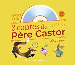 3 contes du Père Castor à écouter dès 3 ans