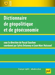 Dictionnaire de géopolitique et de géoéconomie