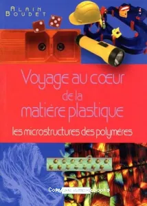 Voyage au coeur de la matière plastique