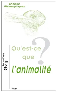 Qu'est-ce que l'animalité ?