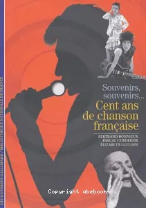 Souvenirs, souvenirs... cent ans de chanson française