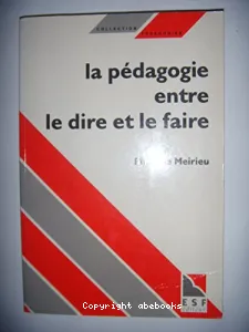 La pédagogie entre le dire et le faire