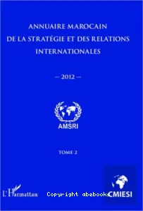 Annuaire marocain de la stratégie et des relations internationales 2012 (tome 2)