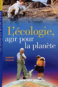 Ecologie, agir pour la planète