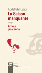 La saison manquante suivi de Amour Jacaranda (la)