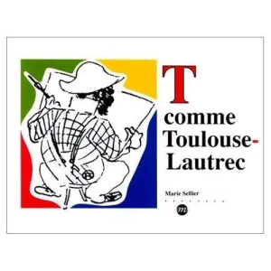 T comme Toulouse-Loutrec