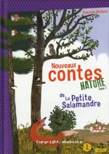 Nouveaux contes nature de La Petite salamandre