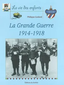 Grande Guerre 1914-1918 (La)