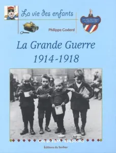 Grande Guerre 1914-1918 (La)