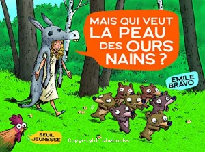 Mais qui veut la peau des ours nains?