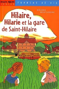Hilaire, Hilarie et la gare de Saint-Hilaire