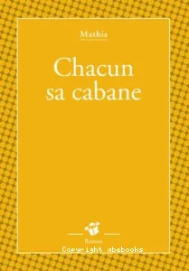 Chacun sa cabane