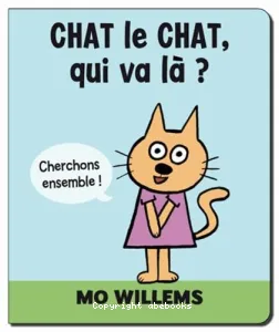 Chat le chat, qui va là