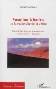 Yasmina Khadra ou La recherche de la vérité