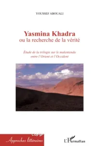 Yasmina Khadra ou La recherche de la vérité