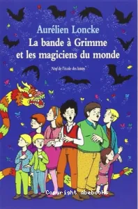 La bande à Grimme et les magiciens du monde